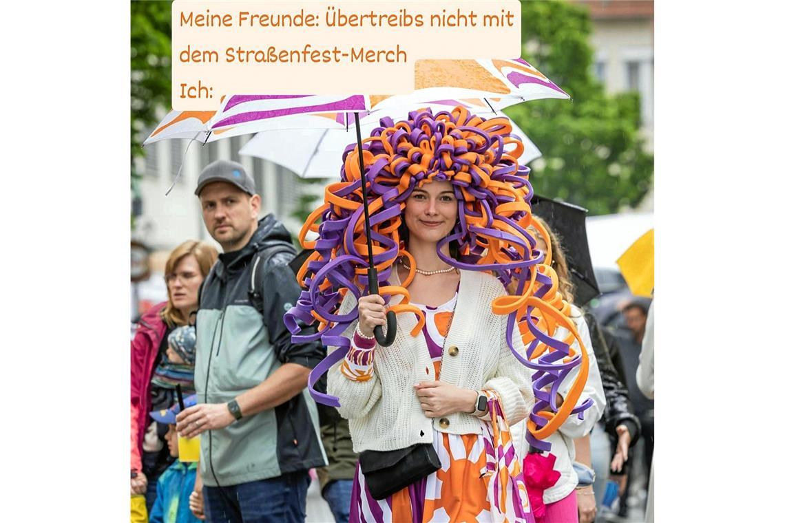 An allen vier Tagen bestens informiert Im Rahmen unserer Meme-Aktion kann man auch eigene Fotos verwenden und diese straßenfestbezogen umwidmen, wie wir es hier getan haben. Originalfoto: Alexander Becher
